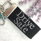 Drive Safe keychain | Drive Safe keychain for boyfriend | Teen Driver | Teen Driver Gift | New Driver keychain son | New Driver gift