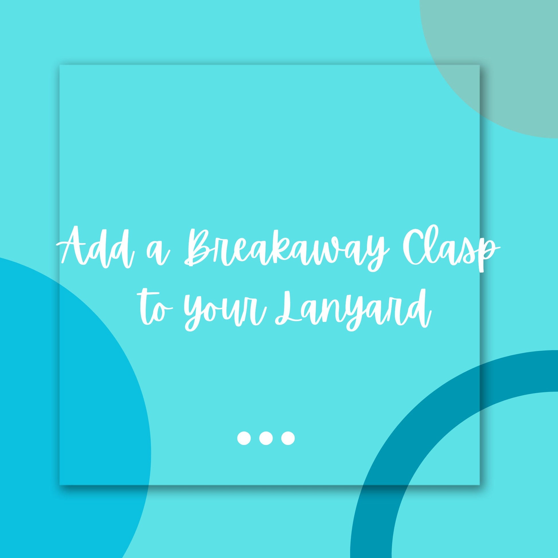 Add a Breakaway Clasp to your Lanyard