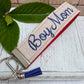 Handmade Boy Mom Wristlet Keychain, Boy Mom Gifts, Embroidered Keychain, Wristlet Key Fob, Personalized Mom Gifts, Mom of Boys gift